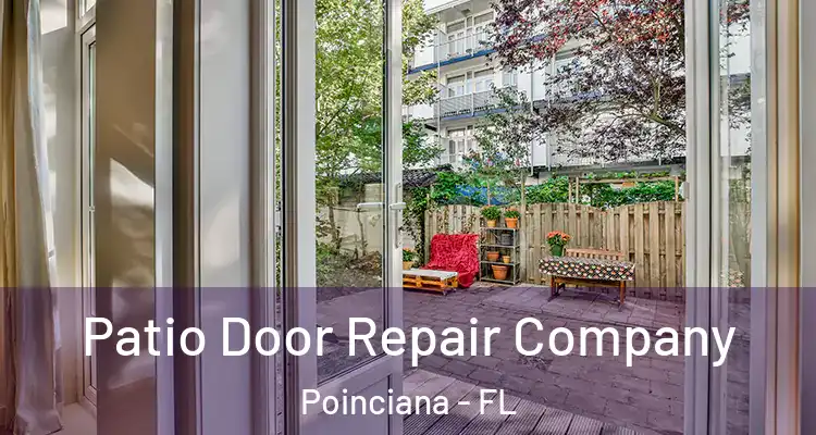  Patio Door Repair Company Poinciana - FL